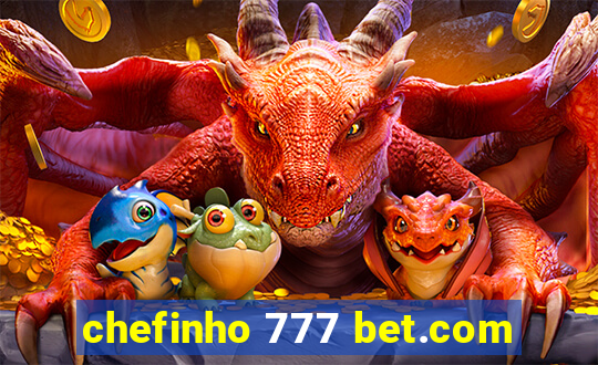 chefinho 777 bet.com